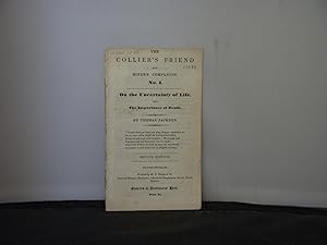 The Collier's Friend and Miner's Companion No 1 : On the Uncertainty of Life and the Importance o...