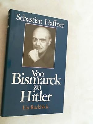 Seller image for Von Bismarck zu Hitler : e. Rckblick. for sale by Versandantiquariat Christian Back