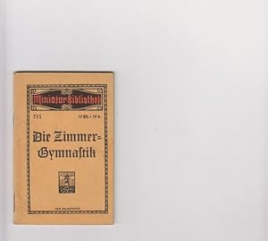 Die Zimmer-Gymnastik, mit 22 Abbildungen Miniatur-Bibliothek 711