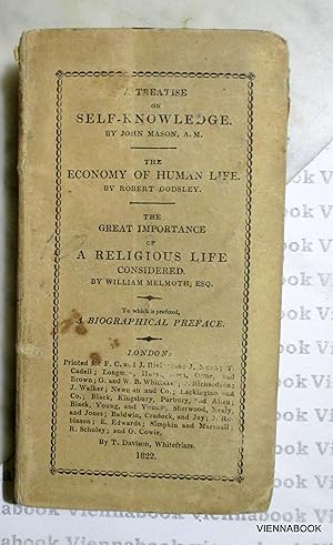 A treatise on Self-Knowledge by John Mason ; The economy of human life by Robert Dodsley; The gre...