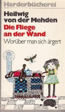 Seller image for Die Fliege an der Wand. Worber man sich rgert. for sale by Buchversand Joachim Neumann