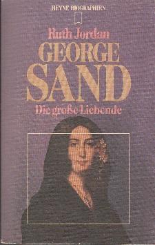 Seller image for George Sand. Die groe Liebende. for sale by Buchversand Joachim Neumann