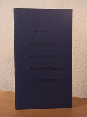 Bild des Verkufers fr Unsere hundert schnsten Romantikerzeichnungen. Ausstellung Museen fr Kunst und Kulturgeschichte der Hansestadt Lbeck, Graphiksammlung, 06. Juni bis 19. September 1971 zum Verkauf von Antiquariat Weber