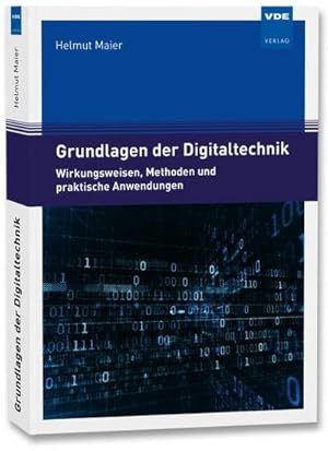 Bild des Verkufers fr Grundlagen der Digitaltechnik : Wirkungsweisen, Methoden und praktische Anwendungen zum Verkauf von AHA-BUCH GmbH