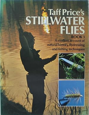 Taff Price's Stillwater Flies Book 3 - A modern account of natural history, flydressing and fishi...