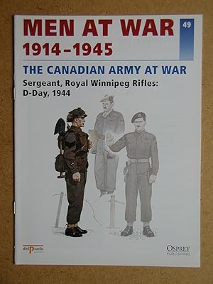 Men At War 1914-1945. No. 49. The Canadian Army At War. Sergeant, Royal Winnipeg Rifles: D-Day, 1...