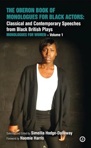 Seller image for Oberon Book of Monologues for Black Actors : Classical and Contemporary Speeches from Black British Plays: Monologues for Women for sale by GreatBookPrices
