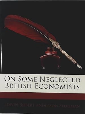 Bild des Verkufers fr On Some Neglected British Economists zum Verkauf von Leserstrahl  (Preise inkl. MwSt.)