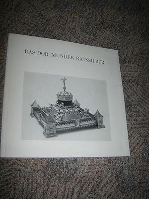 Das Dortmunder Ratssilber 1898 - 1915 im Museum für Kunst und Kulturgeschichte der Stadt Dortmund...