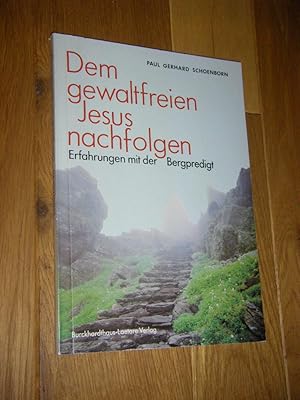 Bild des Verkufers fr Dem gewaltfreien Jesus nachfolgen. Erfahrungen mit der Bergpredigt zum Verkauf von Versandantiquariat Rainer Kocherscheidt