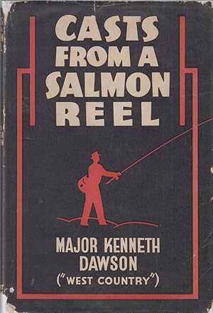 Bild des Verkufers fr CASTS FROM A SALMON REEL. By Major Kenneth Dawson ("West Country"). zum Verkauf von Coch-y-Bonddu Books Ltd