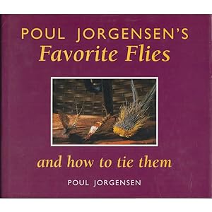 Bild des Verkufers fr POUL JORGENSEN'S FAVORITE FLIES AND HOW TO TIE THEM. zum Verkauf von Coch-y-Bonddu Books Ltd
