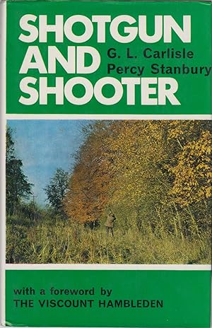 Seller image for SHOTGUN AND SHOOTER. By G.L. Carlisle and Percy Stanbury. for sale by Coch-y-Bonddu Books Ltd