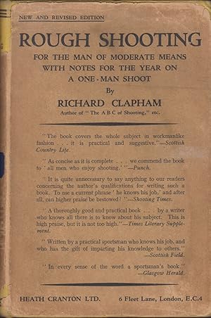 Seller image for ROUGH SHOOTING: FOR THE MAN OF MODERATE MEANS; WITH NOTES FOR THE YEAR ON A ONE-MAN SHOOT. By Richard Clapham. for sale by Coch-y-Bonddu Books Ltd