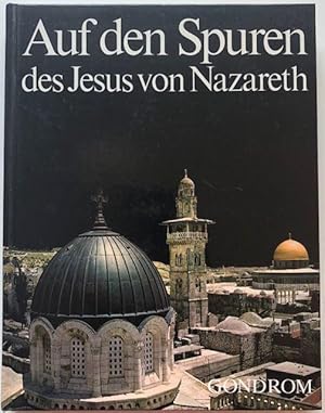 Seller image for Auf den Spuren des Jesus von Nazareth. for sale by Antiquariat Lohmann