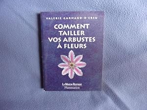 Seller image for Comment tailler vos arbustes ) fleurs for sale by arobase livres
