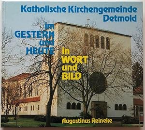 Bild des Verkufers fr Katholische Kirchengemeinde Detmold im Gestern und Heute in Wort und Bild. zum Verkauf von Antiquariat Lohmann