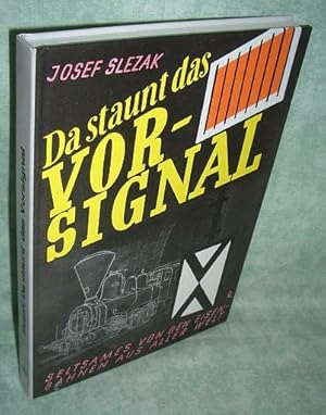 Imagen del vendedor de Da staunt das Vorsignal. Seltsames von d. Eisenbahnen aus aller Welt aus der Sicht der fnfziger Jahre. a la venta por Antiquariat  Lwenstein