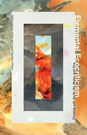 Immagine del venditore per Elemental Ecocriticism : Thinking With Earth, Air, Water, and Fire venduto da GreatBookPrices