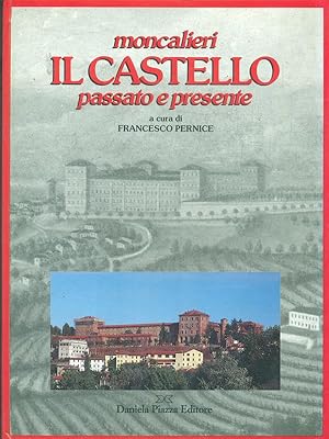 Immagine del venditore per Moncalieri Il Castello passato e presente venduto da Librodifaccia