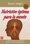 Nutrición óptima para la mente : la medicina nutricional y ortomolecular aplicada a la salud y el...