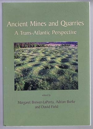 Imagen del vendedor de Ancient Mines and Quarries, a Trans-Atlantic Perspective a la venta por Bailgate Books Ltd