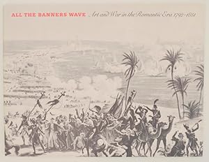 Seller image for All the Banners Wave: Art and War in the Romantic Era 1792-1851 for sale by Jeff Hirsch Books, ABAA