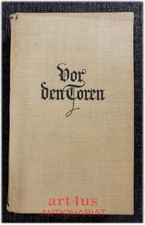 Seller image for Vor den Toren Hrsg. u. redigiert u. mit e. Nachwort vers. v. Gerhard Scholtz for sale by art4us - Antiquariat