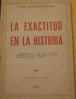 Bild des Verkufers fr La exactitud en la historia. Observaciones a los cinco primeros volmenes de la " Historia de Chile " de don Francisco A. Encina zum Verkauf von Librera Monte Sarmiento