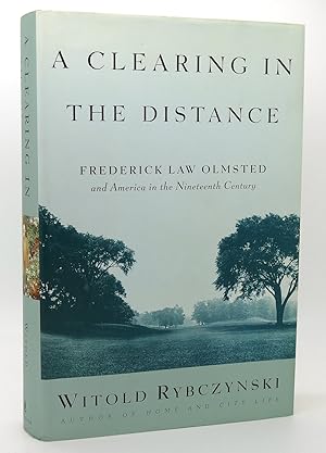 Imagen del vendedor de A CLEARING IN THE DISTANCE Frederick Law Olmsted and America in the 19th Century a la venta por Rare Book Cellar