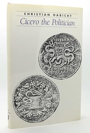 Imagen del vendedor de CICERO THE POLITICIAN Ancient Society and History a la venta por Rare Book Cellar