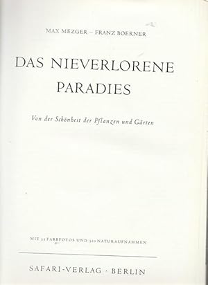 Das Nieverlorene Paradies. Von der mSchönheit der Pflanzen und Gärten.