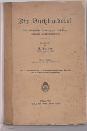 Bild des Verkufers fr Die Buchbinderei. Eine leichtfassliche Anleitung zur Herstellung smtlicher Buchbinderarbeiten. 9. Aufl. von C.Bauer "Handbuch der Buchbinderei". zum Verkauf von Ant. Abrechnungs- und Forstservice ISHGW