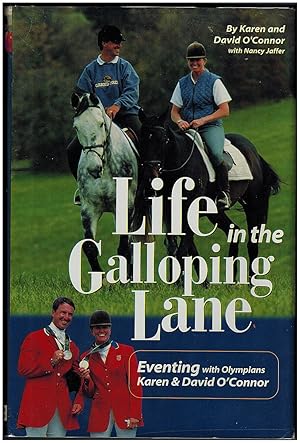 Image du vendeur pour Life in the Galloping Lane: Eventing with Olympians Karen & David O'Connor mis en vente par Irolita Books