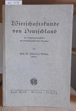 Seller image for Wirtschaftskunde von Deutschland auf wirtschaftsgeographischer und wirtschaftsgeschichtlicher Grundlage. for sale by Versandantiquariat Trffelschwein