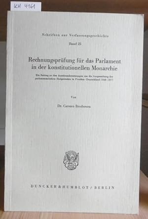 Bild des Verkufers fr Rechnungsprfung fr das Parlament in der konstitutionellen Monarchie. Ein Beitrag zu den Auseinandersetzungen um die Ausgestaltung des parlamentarischen Budgetrechts in Preuen-Deutschland 1848-1877. zum Verkauf von Versandantiquariat Trffelschwein