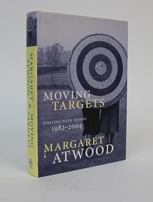 Moving Targets: Writing with Intent, 1982 -2004