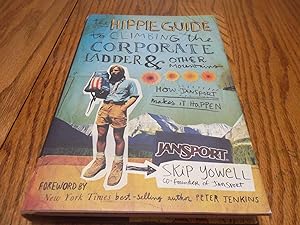 The Hippie Guide to Climbing the Corporate Ladder & Other Mountains How JanSport Makes It Happen