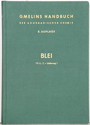 Bild des Verkufers fr Gmelin Handbuch der anorganischen Chemie. (Handbook of Inorganic and Organometallic Chemistry). 8th edition. Pb Blei. Teil C Lieferung 1: Metallurgie des Bleis. Verbindungen bis Blei und Chlor. System-Nummer 47. zum Verkauf von Antiquariat  Braun