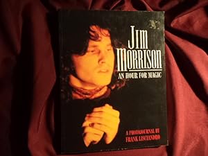 Bild des Verkufers fr Jim Morrison. An Hour for Magic. zum Verkauf von BookMine