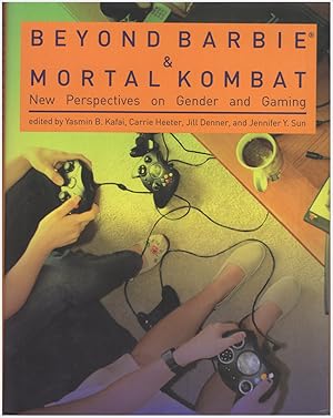 Image du vendeur pour Beyond Barbie and Mortal Kombat: New Perspectives on Gender and Gaming mis en vente par Diatrope Books