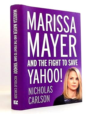 Seller image for Marissa Mayer and the Fight to Save Yahoo! for sale by The Parnassus BookShop