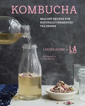 Seller image for Kombucha : Healthy Recipes for Naturally Probiotic Tea Drinks for sale by GreatBookPrices