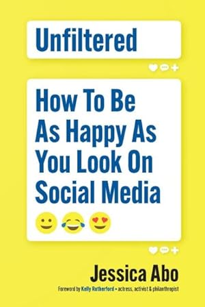 Seller image for Unfiltered : How to Be As Happy As You Look On Social Media for sale by GreatBookPrices