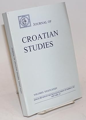 Journal of Croatian Studies. Annual Review of the Croatian Academy of America, Inc., New York. Vo...