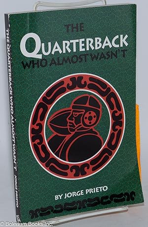 Imagen del vendedor de The Quarterback Who Almost Wasn't a la venta por Bolerium Books Inc.