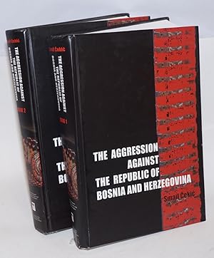 The Aggression Against the Republic of Bosnia and Herzegovina; Books 1 and 2; Planning, Preparati...