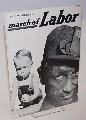 March of labor, national monthly magazine for the active trade unionist. Vol. 6, no. 7, August, 1954