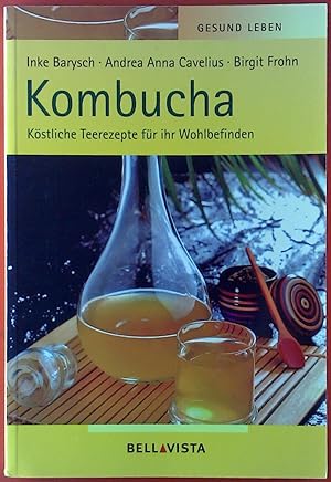 Bild des Verkufers fr Kombucha. Kstliche Teerezepte fr ihr Wohlbefinden. zum Verkauf von biblion2