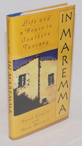 Immagine del venditore per In Maremma: life and a house in Southern Tuscany venduto da Bolerium Books Inc.